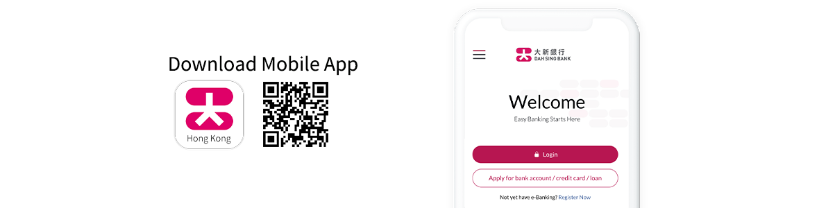 Download Dah Sing Bank Mobile App and Open. Then click Apply for bank account / credit card / loan button